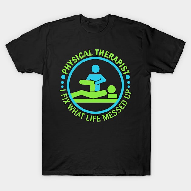 Physical therapist T-Shirt by Caskara